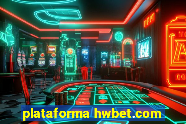 plataforma hwbet.com